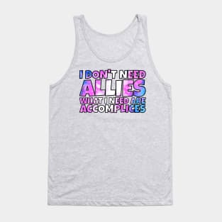 I don't need allies trans Tank Top